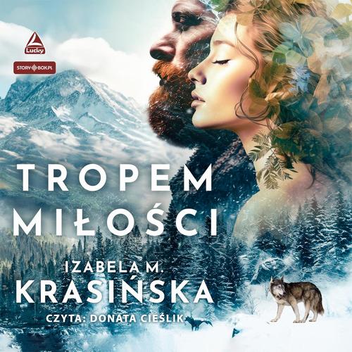 Tytuł: Tropem miłości
Autor: Izabela M. Krasińska
Wydawnictwo: Storybox
Formaty: MP3