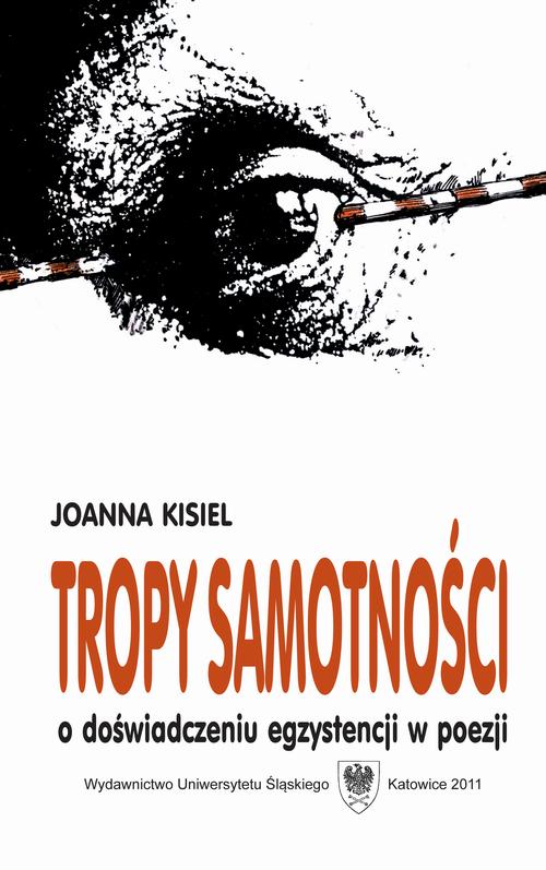 Tytuł: Tropy samotności
Autor: Joanna Kisiel
Wydawnictwo: Wydawnictwo Uniwersytetu Śląskiego
Formaty: PDF