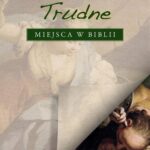 Tytuł: Trudne miejsca w Biblii.
Autor: Ks. Jerzy Chmiel
Wydawnictwo: Petrus
Formaty: PDF
