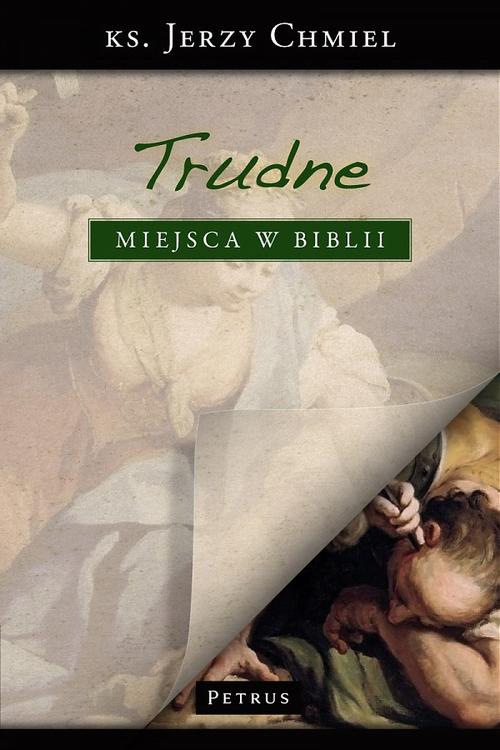 Tytuł: Trudne miejsca w Biblii.
Autor: Ks. Jerzy Chmiel
Wydawnictwo: Petrus
Formaty: PDF