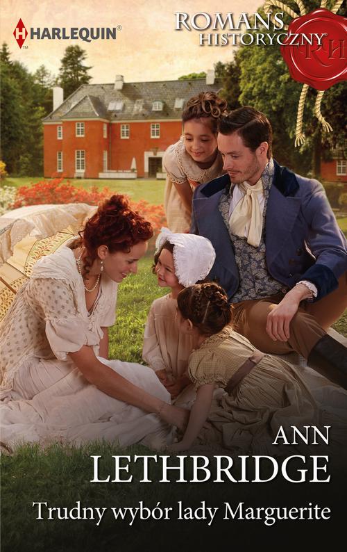 Tytuł: Trudny wybór lady Marguerite
Autor: Ann Lethbridge
Wydawnictwo: Harlequin
Formaty: MOBI, EPUB