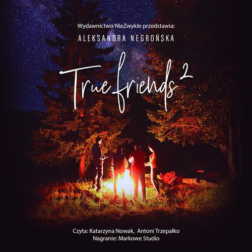 Tytuł: True Friends 2
Autor: Aleksandra Negrońska
Wydawnictwo: NieZwykłe
Formaty: MP3