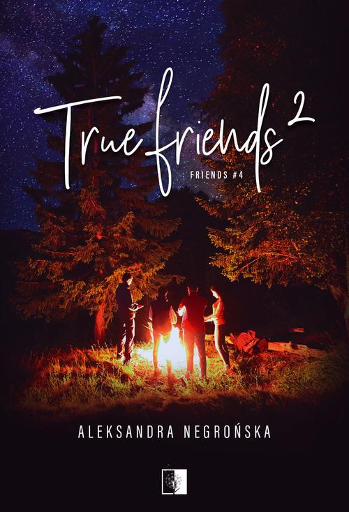 Tytuł: True Friends 2
Autor: Aleksandra Negrońska
Wydawnictwo: NieZwykłe
Formaty: EPUB, MOBI
