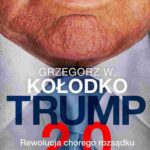 Tytuł: Trump 2.0
Autor: Grzegorz W. Kołodko
Wydawnictwo: Wydawnictwo Naukowe PWN
Formaty: EPUB, MOBI