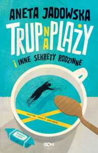 Tytuł: Trup na plaży i inne sekrety rodzinne
Autor: Aneta Jadowska
Wydawnictwo: Wydawnictwo Sine Qua Non
Formaty: EPUB, MOBI