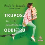 Tytuł: Truposz za potwierdzeniem odbioru
Autor: Monika B. Janowska
Wydawnictwo: Storybox
Formaty: MP3