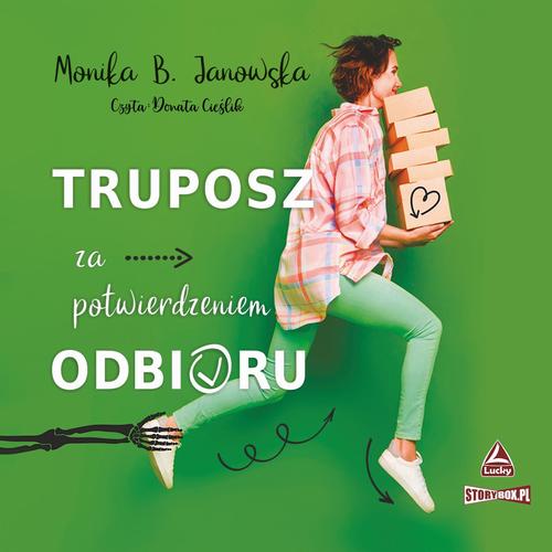 Tytuł: Truposz za potwierdzeniem odbioru
Autor: Monika B. Janowska
Wydawnictwo: Storybox
Formaty: MP3