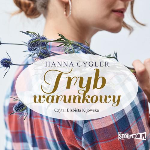 Tytuł: Tryb warunkowy
Autor: Hanna Cygler
Wydawnictwo: Storybox
Formaty: MP3