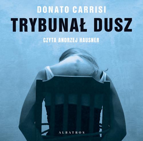 Tytuł: TRYBUNAŁ DUSZ
Autor: Donato Carrisi
Wydawnictwo: Albatros
Formaty: MP3