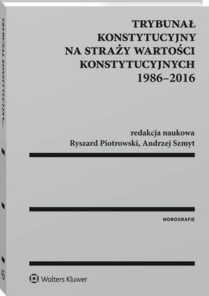 Trybunał Konstytucyjny na straży wartości konstytucyjnych 1986-2016 — okładka e-booka