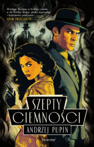Tytuł: Trylogia Ciemności (#1). Szepty Ciemności
Autor: Andrzej Pupin
Wydawnictwo: Fabryka Słów
Formaty: EPUB, MOBI