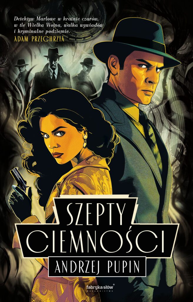 Tytuł: Trylogia Ciemności (#1). Szepty Ciemności
Autor: Andrzej Pupin
Wydawnictwo: Fabryka Słów
Formaty: EPUB, MOBI
