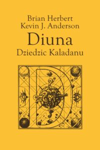 Tytuł: Trylogia Kaladanu (#3). Diuna. Dziedzic Kaladanu
Autor: Brian Herbert, Kevin J. Anderson
Wydawnictwo: REBIS
Formaty: EPUB, MOBI