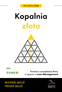 Tytuł: Trylogia Lean (#1). Kopalnia złota, nowe wydanie. Powieść o zarządzaniu firmą w oparciu o Lean Management
Autor: Michael Balle, Freddy Balle
Wydawnictwo: Lean Enterprise Institute Polska
Formaty: EPUB, MOBI