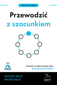 Tytuł: Trylogia Lean (#3). Przewodzić z szacunkiem. Powieść o wykorzystaniu Lean w kierowaniu ludźmi
Autor: Michael Balle, Freddy Balle
Wydawnictwo: Lean Enterprise Institute Polska
Formaty: EPUB, MOBI