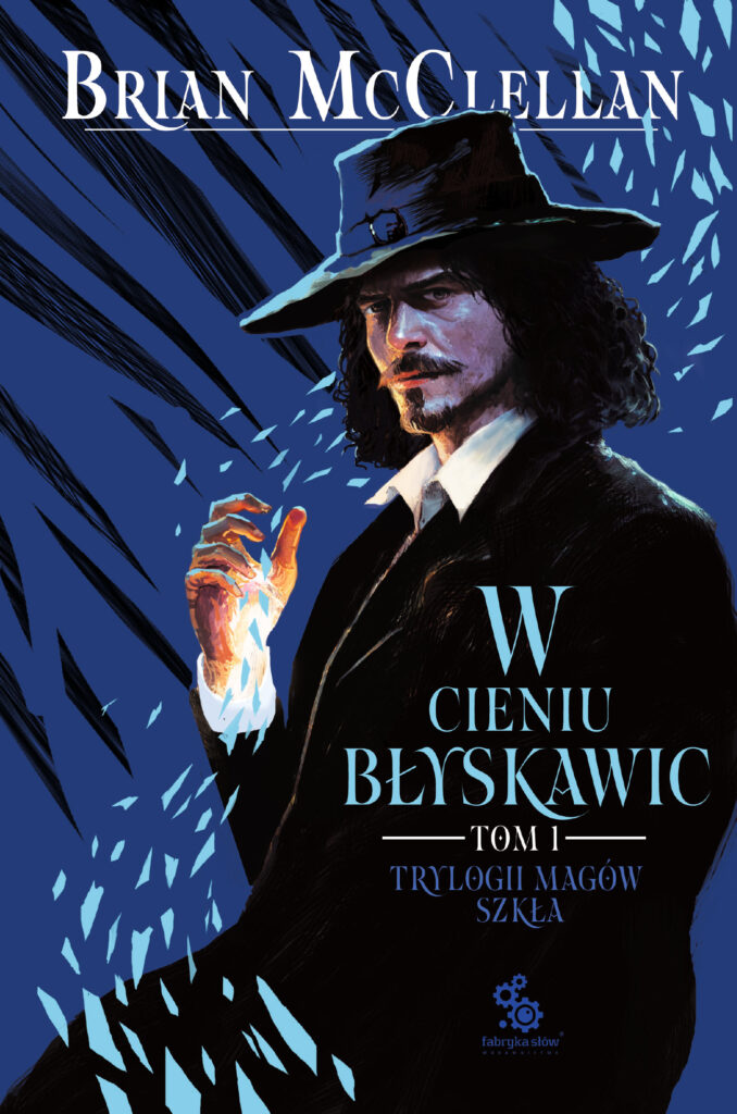 Tytuł: Trylogia Magów Szkła (#1). W cieniu błyskawic
Autor: Brian McClellan
Wydawnictwo: Fabryka Słów
Formaty: EPUB, MOBI