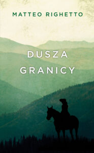 Tytuł: Trylogia Ojczyzny (Tom 1). Dusza granicy
Autor: Matteo Righetto
Wydawnictwo: Smak Słowa
Formaty: EPUB, MOBI