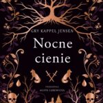 Tytuł: Trylogia Rosenholm. Nocne cienie
Autor: Gry Kappel-Jensen
Wydawnictwo: Books4YA
Formaty: MOBI, EPUB
