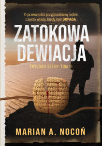 Tytuł: Trylogia Seton (Tom III). Zatokowa dewiacja
Autor: Marian A. Nocoń
Wydawnictwo: UMIE Marian Nocoń
Formaty: EPUB, MOBI