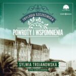 Tytuł: Trylogia szczecińska. Tom 3. Powroty i wspomnienia
Autor: Sylwia Trojanowska
Wydawnictwo: Storybox
Formaty: MP3