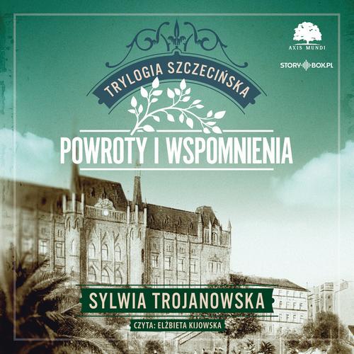 Tytuł: Trylogia szczecińska. Tom 3. Powroty i wspomnienia
Autor: Sylwia Trojanowska
Wydawnictwo: Storybox
Formaty: MP3
