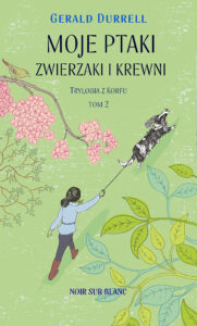 Trylogia z Korfu (#2). Moje ptaki, zwierzaki i krewni. Trylogia z Korfu. Tom 2 — okładka e-booka