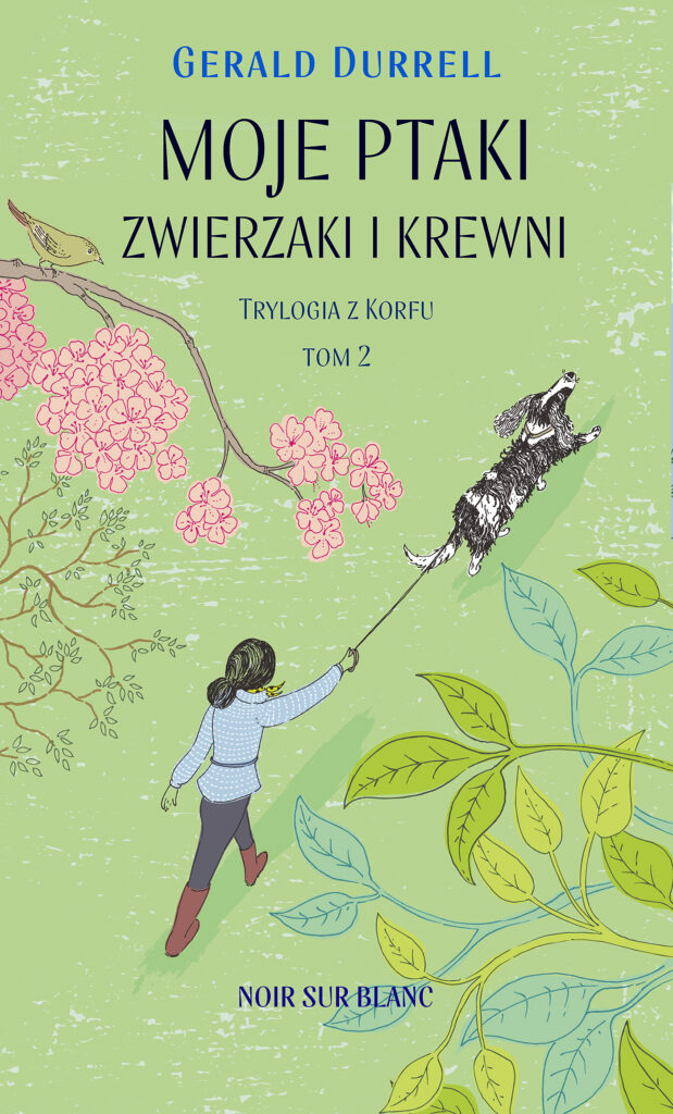 Trylogia z Korfu (#2). Moje ptaki, zwierzaki i krewni. Trylogia z Korfu. Tom 2 — okładka