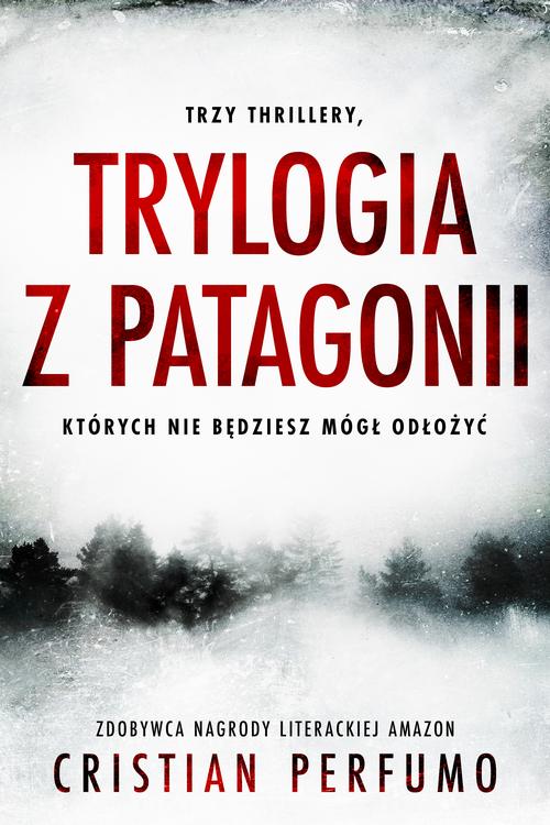 Tytuł: Trylogia z Patagonii
Autor: Cristian Perfumo
Wydawnictwo: Studio Link Piotr Jarco
Formaty: EPUB, MOBI