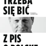 Tytuł: Trzeba się bić z PIS o Polskę. Wydanie II uzupełnione
Autor: Leszek Balcerowicz
Wydawnictwo: Czerwone i Czarne
Formaty: EPUB, MOBI