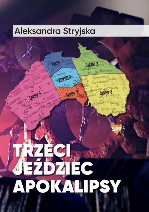 Tytuł: Trzeci Jeździec Apokalipsy
Autor: Stryjska Aleksandra
Wydawnictwo: Wydawnictwo Naukowe E Book
Formaty: PDF