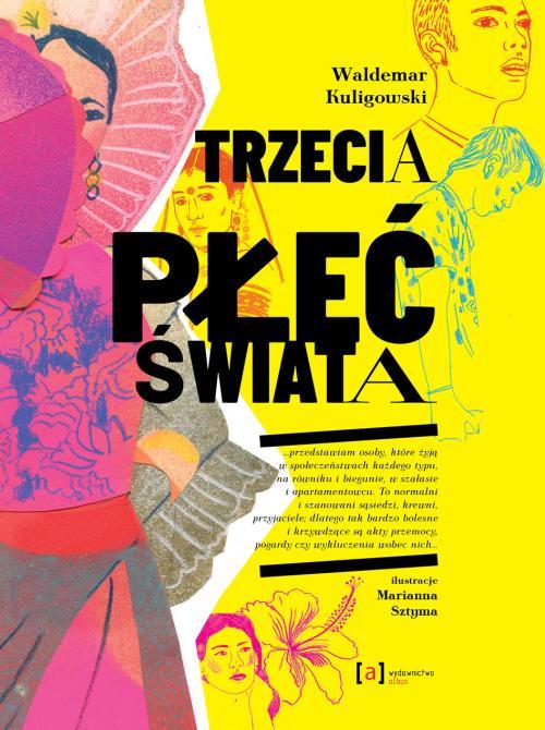 Tytuł: Trzecia płeć świata
Autor: Waldemar Kuligowski, Marianna Sztyma
Wydawnictwo: Albus
Formaty: PDF