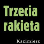 Tytuł: Trzecia rakieta
Autor: Kazimierz Korkozowicz
Wydawnictwo: Estymator
Formaty: PDF, MOBI, EPUB