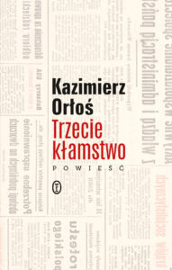 Tytuł: Trzecie kłamstwo
Autor: Kazimierz Orłoś
Wydawnictwo: Wydawnictwo Literackie
Formaty: EPUB, MOBI