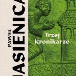 Tytuł: Trzej kronikarze
Autor: Paweł Jasienica
Wydawnictwo: MG
Formaty: MOBI, EPUB