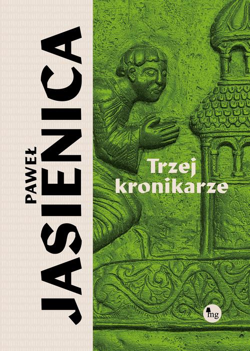 Tytuł: Trzej kronikarze
Autor: Paweł Jasienica
Wydawnictwo: MG
Formaty: MOBI, EPUB