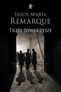 Tytuł: Trzej towarzysze
Autor: Erich Maria Remarque
Wydawnictwo: REBIS
Formaty: EPUB, MOBI