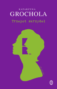 Tytuł: Trzepot skrzydeł
Autor: Katarzyna Grochola
Wydawnictwo: Wydawnictwo Literackie
Formaty: EPUB, MOBI