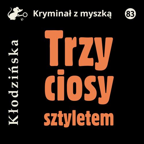 Tytuł: Trzy ciosy sztyletem
Autor: Anna Kłodzińska
Wydawnictwo: Estymator
Formaty: MP3