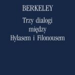 Tytuł: Trzy dialogi między Hylasem i Filonousem
Autor: George Berkeley
Wydawnictwo: Marek Derewiecki
Formaty: PDF
