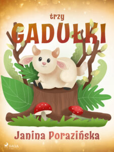 Tytuł: Trzy gadułki
Autor: Janina Porazinska
Wydawnictwo: SAGA Egmont
Formaty: EPUB, MOBI