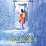 Tytuł: Trzy kolory Maroka
Autor: Elżbieta Sęczykowska
Wydawnictwo: Purple Book
Formaty: EPUB, MOBI