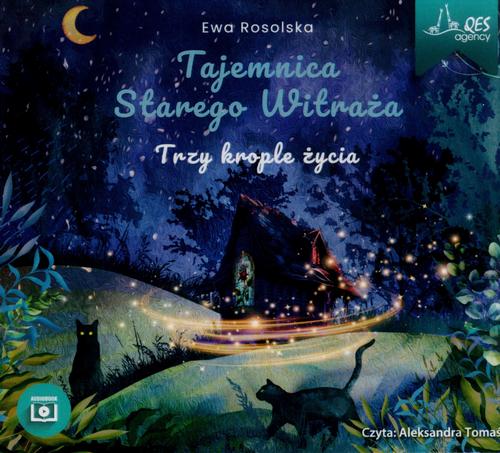 Tytuł: Trzy krople życia
Autor: Ewa Rosolska
Wydawnictwo: QES Agency
Formaty: MP3