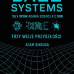 Tytuł: Trzy opowiadania science fiction Trzy wizje przyszłości Próżnia, Nosiciel, Paradygmat
Autor: Adam Binduga
Wydawnictwo: Wydawnictwo e-bookowo
Formaty: EPUB, MOBI