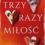 Tytuł: Trzy razy miłość
Autor: Jolanta Kosowska
Wydawnictwo: Novae Res
Formaty: MOBI, EPUB
