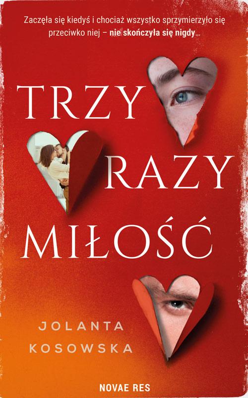 Tytuł: Trzy razy miłość
Autor: Jolanta Kosowska
Wydawnictwo: Novae Res
Formaty: MOBI, EPUB