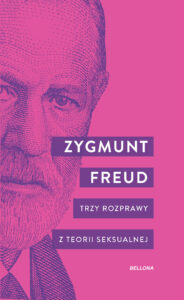 Tytuł: Trzy rozprawy z teorii seksualnej
Autor: Zygmunt Freud
Wydawnictwo: Bellona
Formaty: EPUB, MOBI