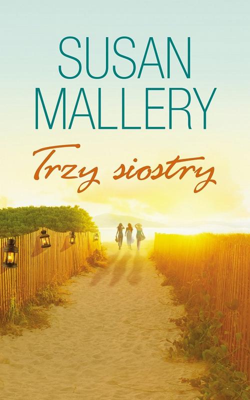 Tytuł: Trzy Siostry
Autor: Susan Mallery
Wydawnictwo: HarperCollins Polska
Formaty: MOBI, EPUB