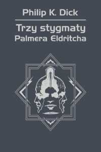 Tytuł: Trzy stygmaty Palmera Eldritcha
Autor: Philip K. Dick
Wydawnictwo: REBIS
Formaty: EPUB, MOBI