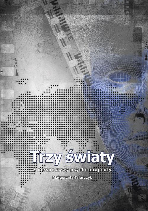 Tytuł: Trzy światy.
Autor: Małgorzata Talarczyk
Wydawnictwo: Silva Rerum
Formaty: MOBI, EPUB, PDF