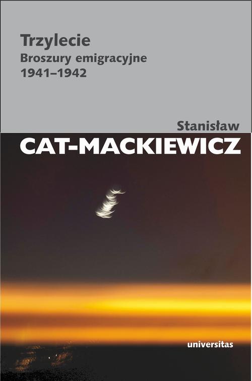 Tytuł: Trzylecie
Autor: Stanisław Cat-Mackiewicz
Wydawnictwo: Universitas
Formaty: PDF, EPUB, MOBI